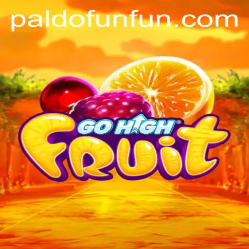 Discover the Exciting World of GoHighFruit: A Dive into PALDO.FUN's Latest Game Sensation